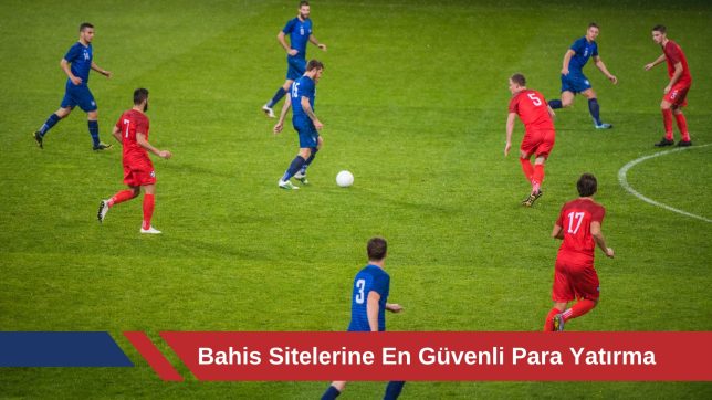 Bahis Sitelerine En Güvenli Para Yatırma