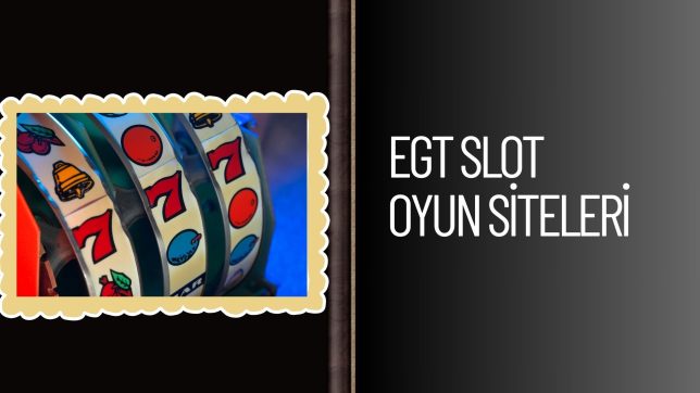 Egt Slot Oyun Siteleri