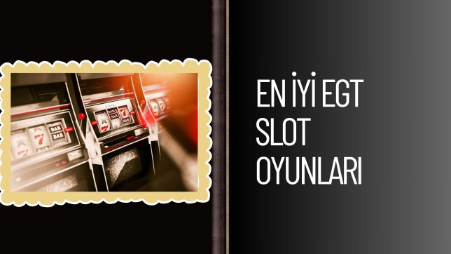 En iyi Egt Slot Oyunları